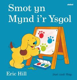 Cyfres Smot: Smot yn Mynd i&