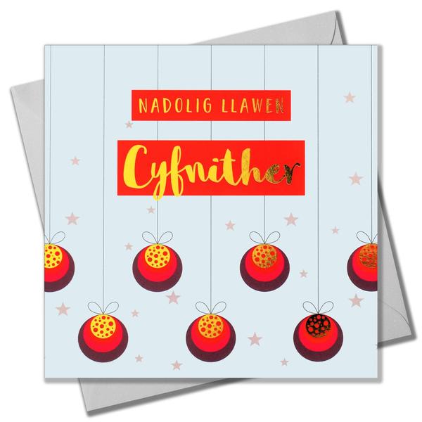 Christmas card 'Nadolig Llawen Cyfnither' cousin (female) foil - baubles