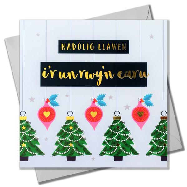 Christmas card 'Nadolig Llawen i'r un rwy'n caru' one I love foil - trees & baubles