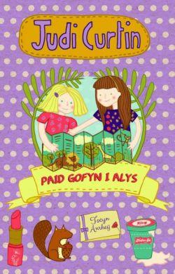 Cyfres Alys a Megan: 3. Paid Ã¢ Gofyn i Alys**