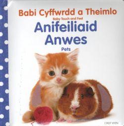 Babi Cyffwrdd a Theimlo: Anifeiliaid Anwes / Baby Touch and Feel: Pets