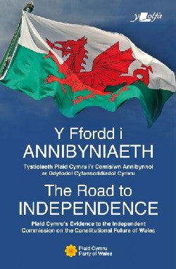 Ffordd i Annibyniaeth, Y | Road to Independence, The