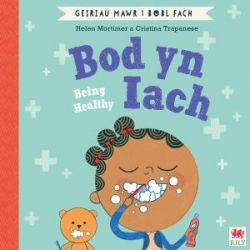 Bod yn Iach (Geiriau Mawr i Bobl Fach) / Being Healthy (Big Words for Little People) *