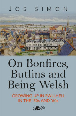 On Bonfires, Butlins and Being Welsh - Growing up in Pwllheli in the &