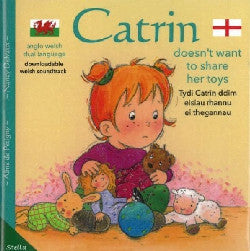 Tydi Catrin Ddim Eisiau Rhannu ei Thegannau / Catrin Doesn't Want to Share her Toys