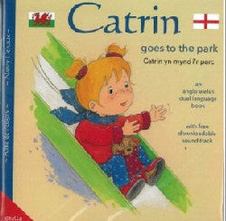 Catrin yn Mynd i'r Parc / Catrin Goes to the Park *