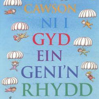 Cawson Ni i Gyd ein Geni'n Rhydd *
