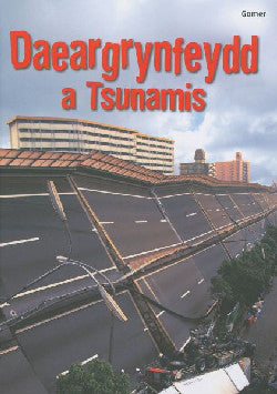Cyfres Dechrau Da: Daeargrynfeydd a Tsunamis
