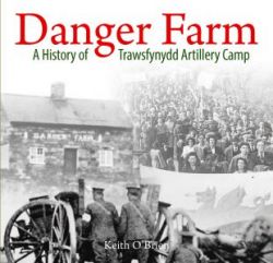 Danger Farm, A History of Trawsfynydd Artillery Camp