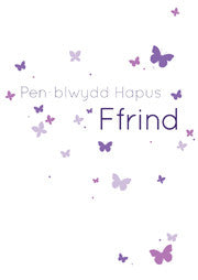 Birthday card 'Pen-blwydd Hapus Ffrind' friend butterflies