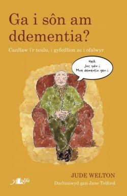 Ga i SÃ´n am Ddementia? - Canllaw i&