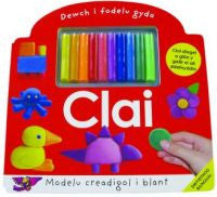 Chwarae a Dysgu: Dewch i Fodelu gyda Clai *