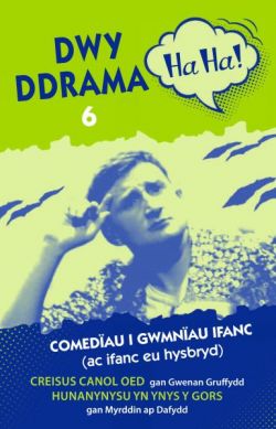 Dwy Ddrama Ha Ha! - 6 *