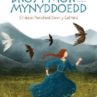 Dros y MÃ´r a'r Mynyddoedd: Straeon Merched Dewr y Celtiaid