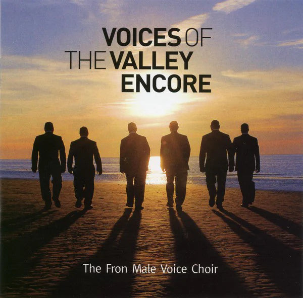 The Fron Male Voice Choir - Voices of the Valley:Encore
