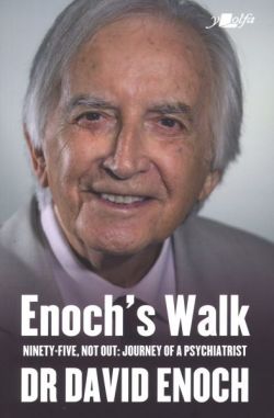 Enoch's Walk - Ninety-Five, Not Out: Journey of a Psychiatrist