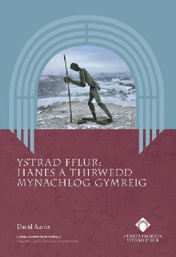 Ystrad Fflur - Hanes a Thirwedd Mynachlog Gymreig