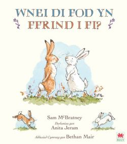 Wnei Di Fod yn Ffrind i Mi? / Will You Be My Friend? *