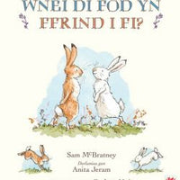 Wnei Di Fod yn Ffrind i Mi? / Will You Be My Friend? *