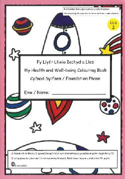 Llyfr Lliwio Iechyd a Lles / My Health and Well-Being Colouring Book (Cyfnod Sylfaen / Foundation Phase) Llyfr 2