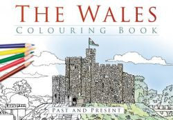 Wales Colouring Book, The - Past and Present