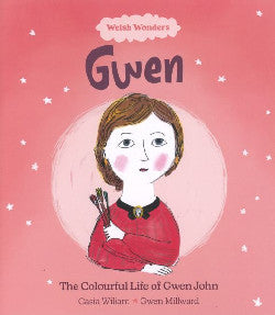 Welsh Wonders: Colourful Life of Gwen John, The