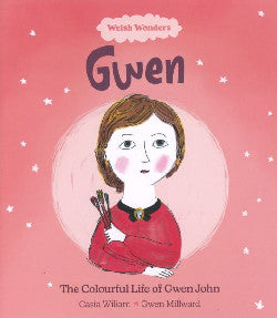 Welsh Wonders: Colourful Life of Gwen John, The *