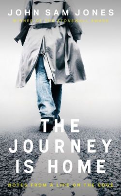 Journey is Home, The - Notes from a Life on the Edge