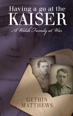 Having a Go at the Kaiser - A Welsh Family at War
