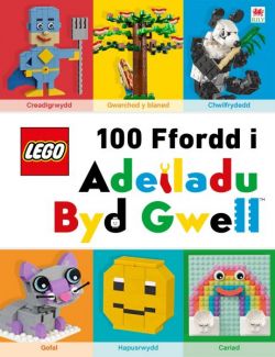 Cyfres Lego: Lego 100 Ffordd i Adeiladu Byd Gwell *