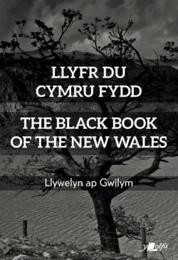 Llyfr Du Cymru Fydd / The Black Book of the New Wales *