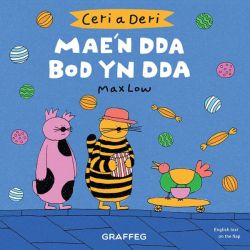Ceri a Deri â€“ Maeâ€™n Dda Bod yn Dda