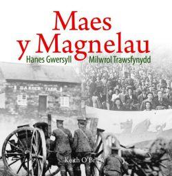 Cyfres Celc Cymru: Maes y Magnelau - Hanes Gwersyll Milwrol Trawsfynydd *