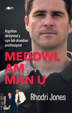Meddwl am Man U *