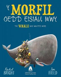 Morfil oedd Eisiau Mwy, Y / The Whale Who Wanted More *