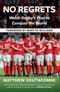 No Regrets - Welsh Rugby's Plan to Conquer the World