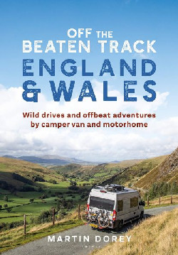 Off the Beaten Track: England and Wales - Wild Drives and Offbeat Adventures by Camper Van and Motorhome