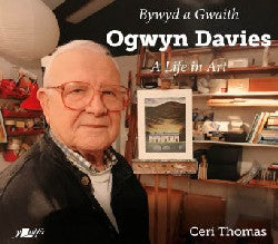 Bywyd a Gwaith yr Artist Ogwyn Davies / Ogwyn Davies - A Life in Art (Hardback)