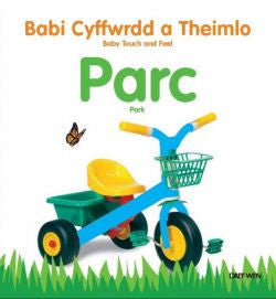 Babi Cyffwrdd a Theimlo: Parc / Baby Touch and Feel: Park