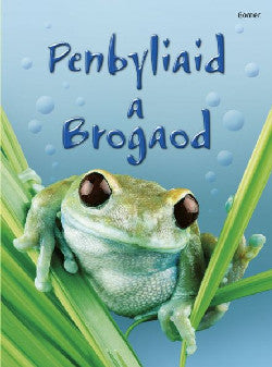 Cyfres Dechrau Da: Penbyliaid a Brogaod*