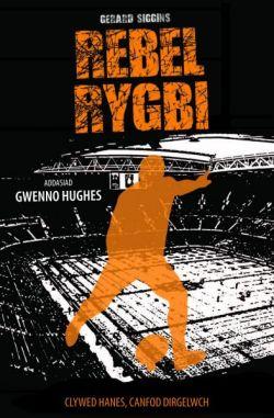 Cyfres Rygbi: 3. Rebel Rygbi +