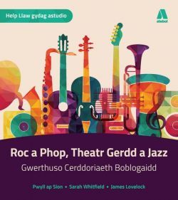 Roc a Phop, Theatr Gerdd, a Jazz - Gwerthuso Cerddoriaeth Boblogaidd