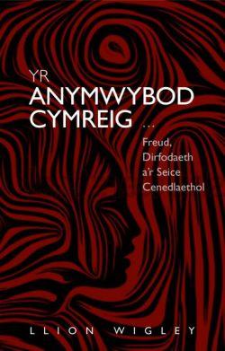 Safbwyntiau: Anymwybod Cymreig, Yr - Freud, Dirfodaeth a&