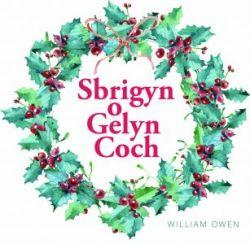 Cyfres Celc Cymru: Sbrigyn o Gelyn Coch