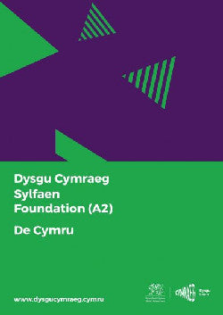 Dysgu Cymraeg: Sylfaen/Foundation (A2)- De Cymru/South Wales