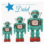 Welsh Father's day card 'Mae'r Tadau gorau yn cael eu dyrchafu'n Daid' robots