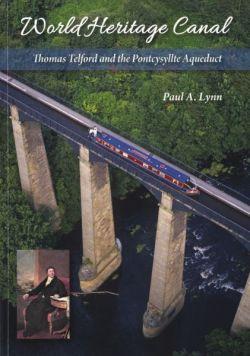 World Heritage Canal - Thomas Telford and the Pontcysyllte Aqueduct