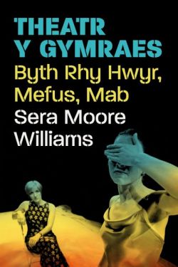Theatr y Gymraes: Byth Rhy Hwyr, Mefus, Mab *