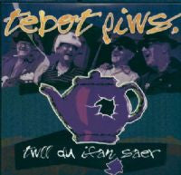 Tebot Piws - Twll Du Ifan Saer +