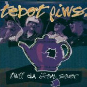 Tebot Piws - Twll Du Ifan Saer +